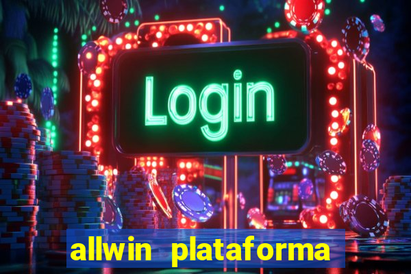 allwin plataforma de jogos